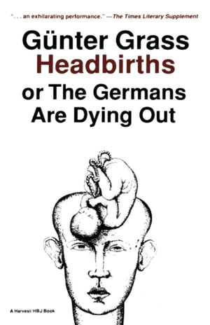 Headbirths: Or the Germans Are Dying Out,New