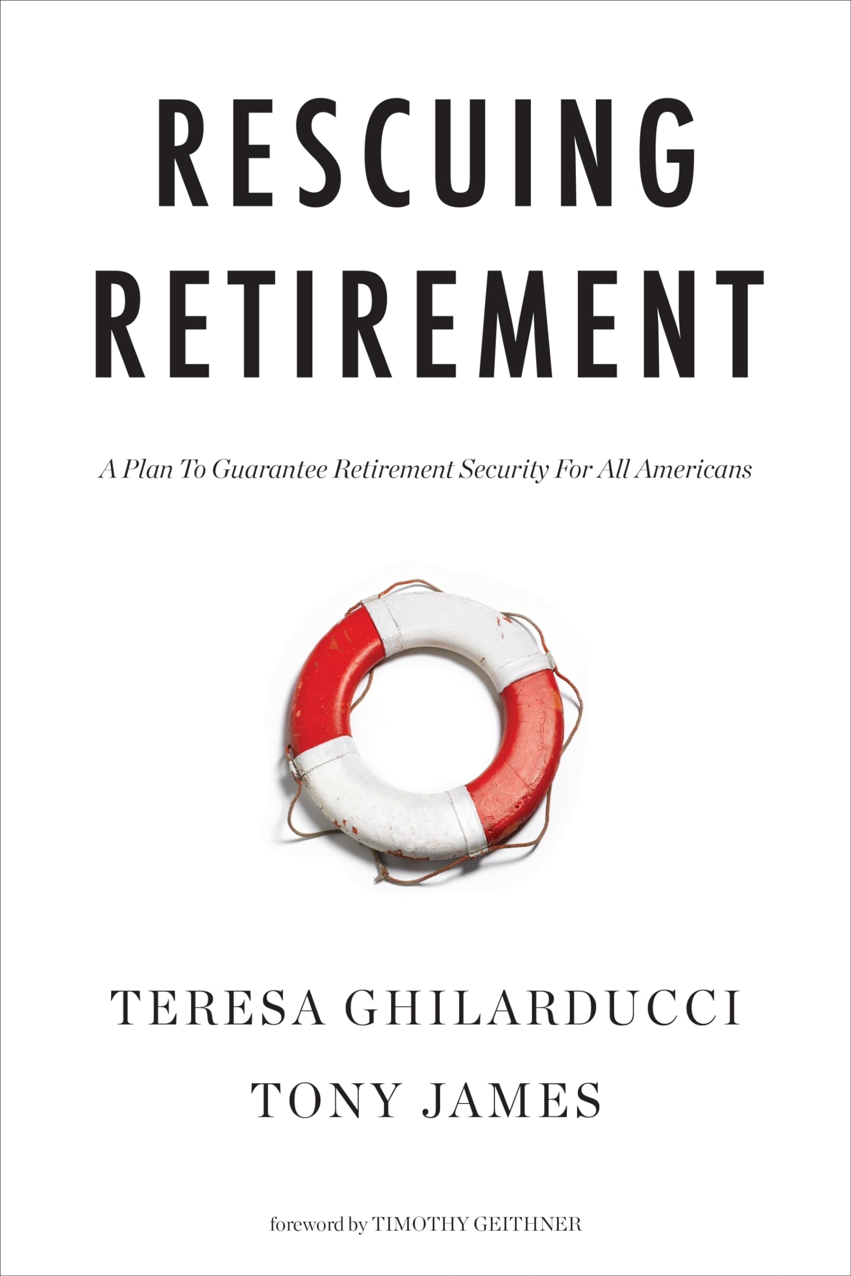 Rescuing Retirement: A Plan to Guarantee Retirement Security for All Americans,Used