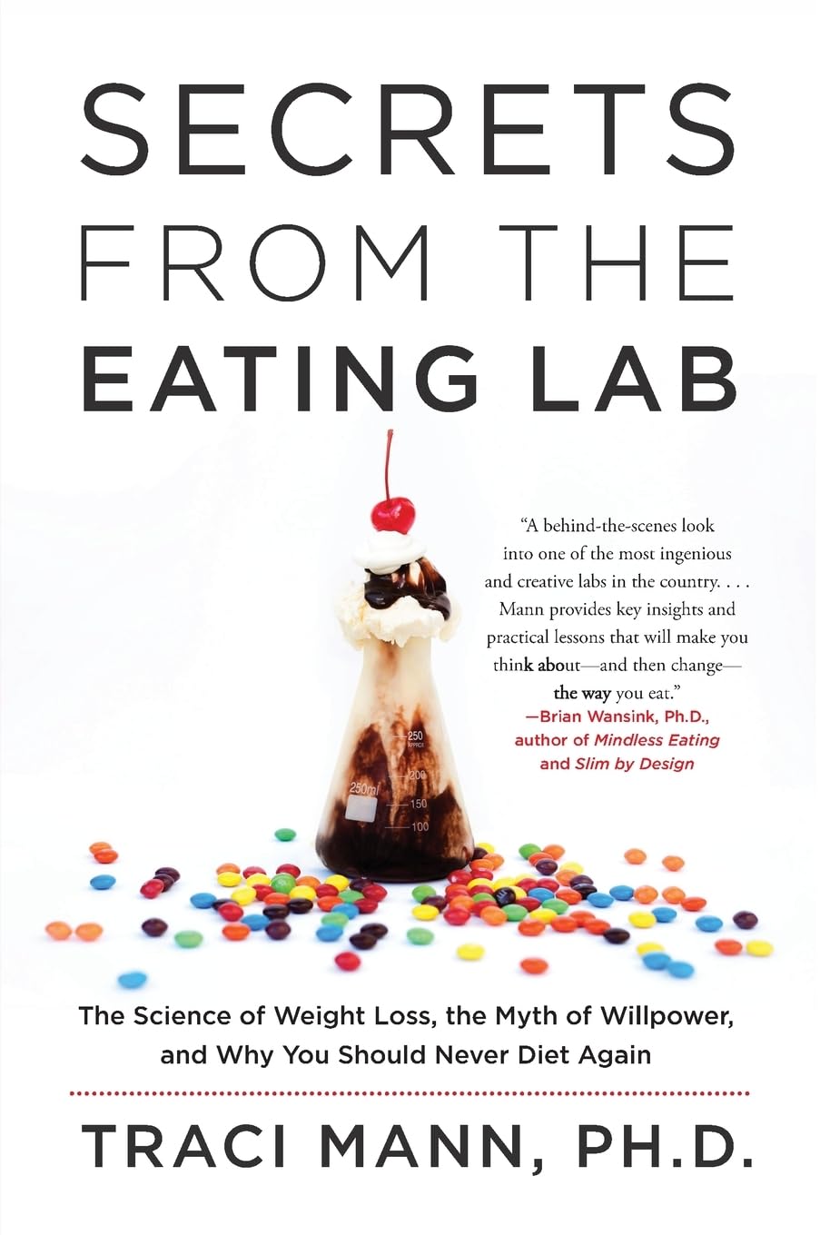 Secrets From The Eating Lab: The Science Of Weight Loss, The Myth Of Willpower, And Why You Should Never Diet Again,Used
