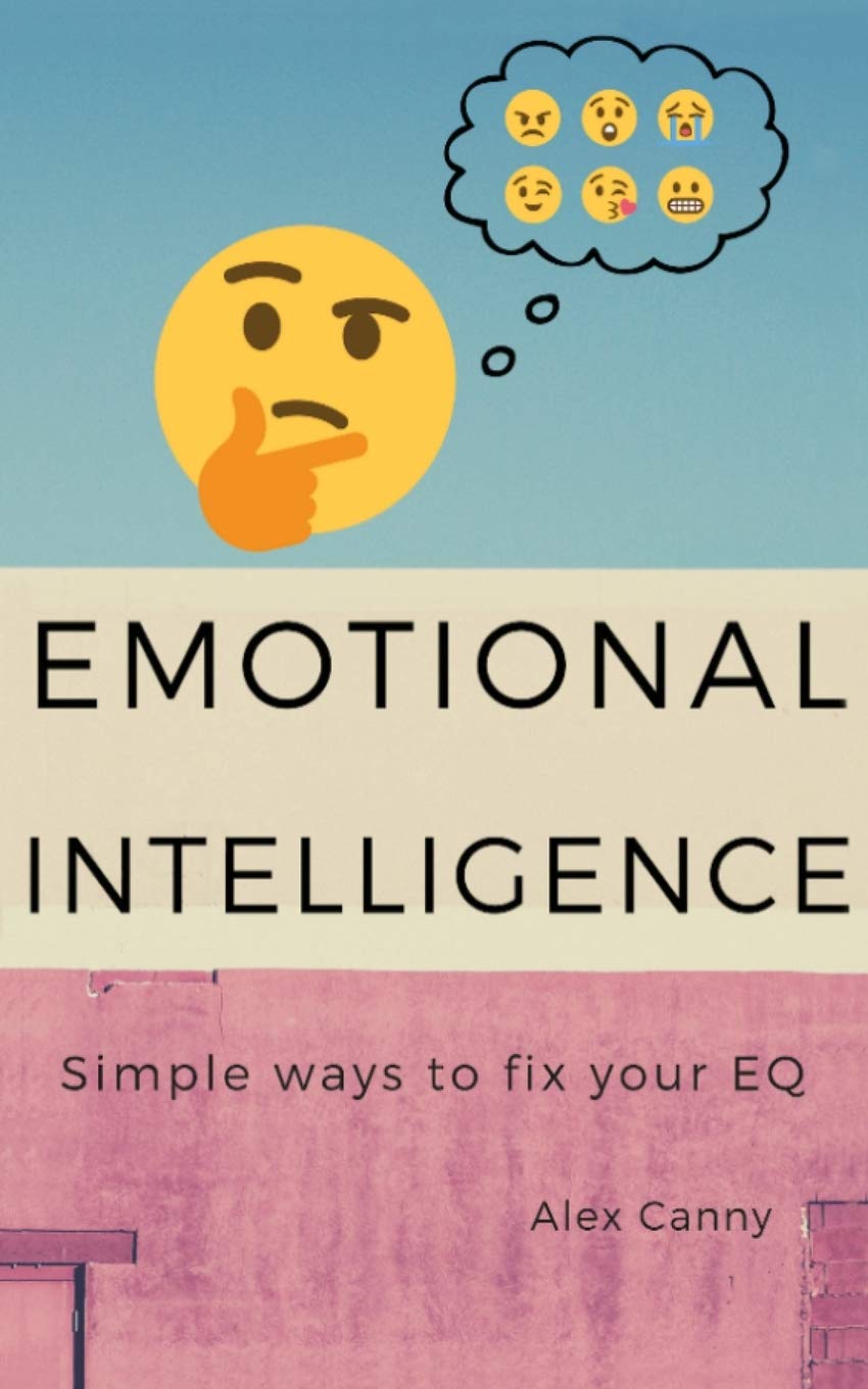 Emotional Intelligence: Simple Ways To Fix Your EQ,Used