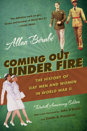 Coming Out Under Fire: The History of Gay Men and Women in World War II,Used