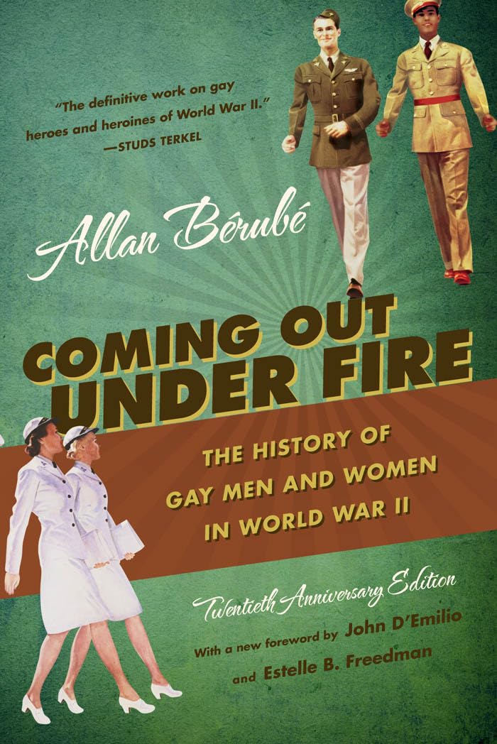 Coming Out Under Fire: The History of Gay Men and Women in World War II,Used