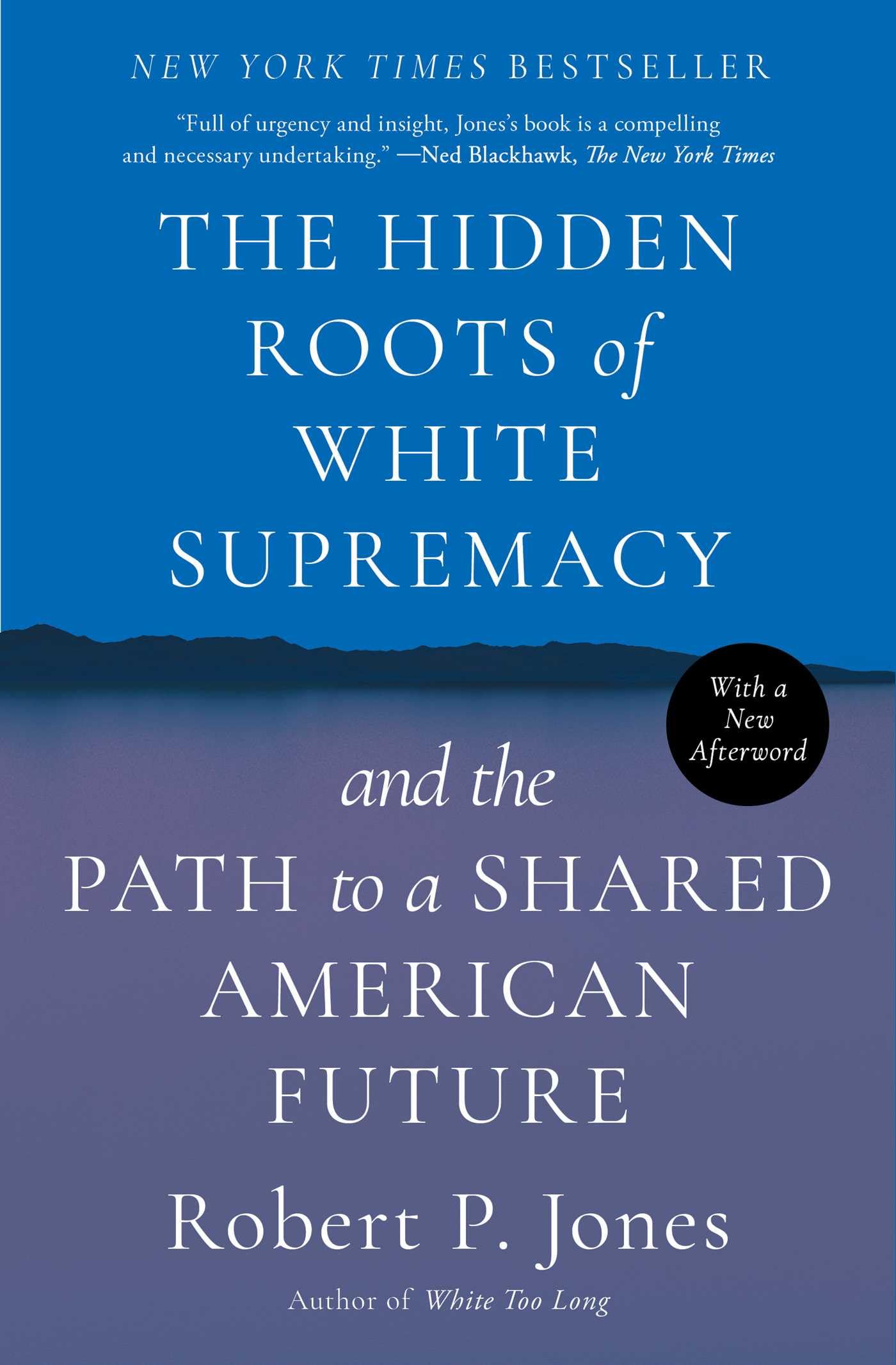 The Hidden Roots of White Supremacy: and the Path to a Shared American Future,New