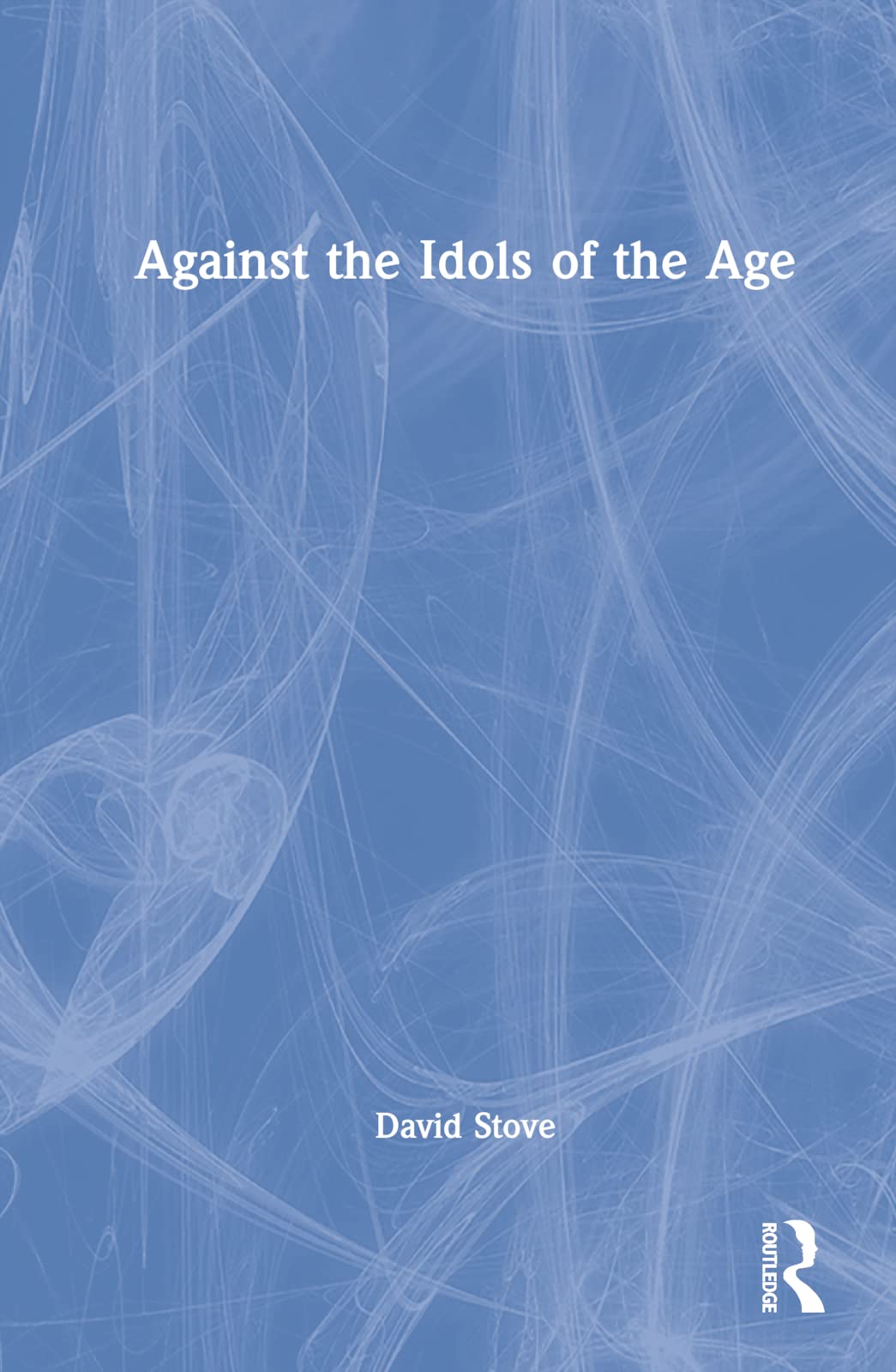 Against the Idols of the Age,Used