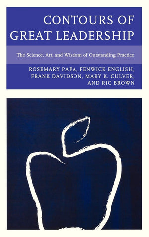 Contours Of Great Leadership: The Science, Art, And Wisdom Of Outstanding Practice,Used