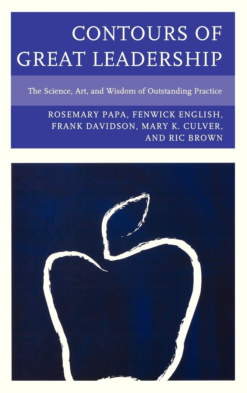 Contours Of Great Leadership: The Science, Art, And Wisdom Of Outstanding Practice,Used