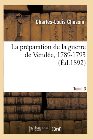 La Prparation de la Guerre de Vende, 17891793. Tome 3 (d.1892) (Histoire) (French Edition),Used
