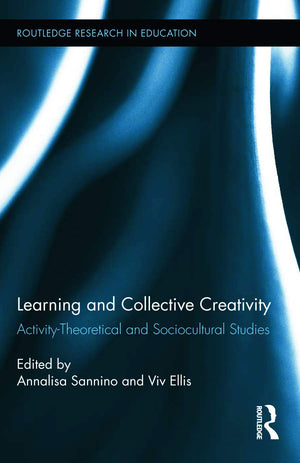 Learning and Collective Creativity: ActivityTheoretical and Sociocultural Studies (Routledge Research in Education),Used