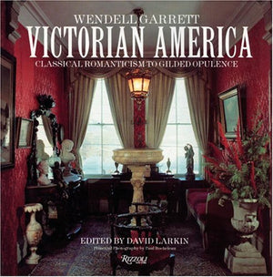 Victorian America: Classical Romanticism to Gilded Opulence,Used