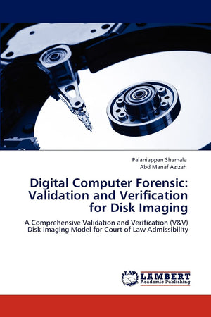 Digital Computer Forensic: Validation and Verification for Disk Imaging: A Comprehensive Validation and Verification (V&V) Disk ,Used