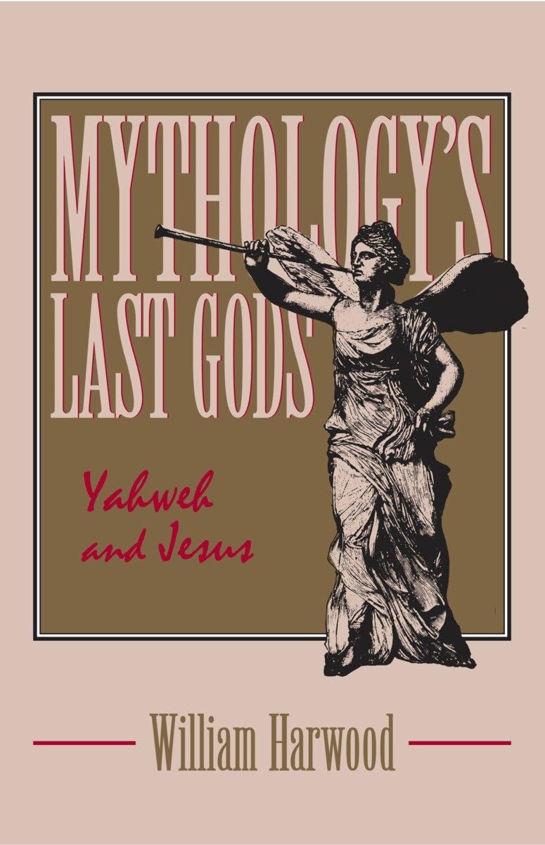 Mythology's Last Gods: Yahweh and Jesus,Used