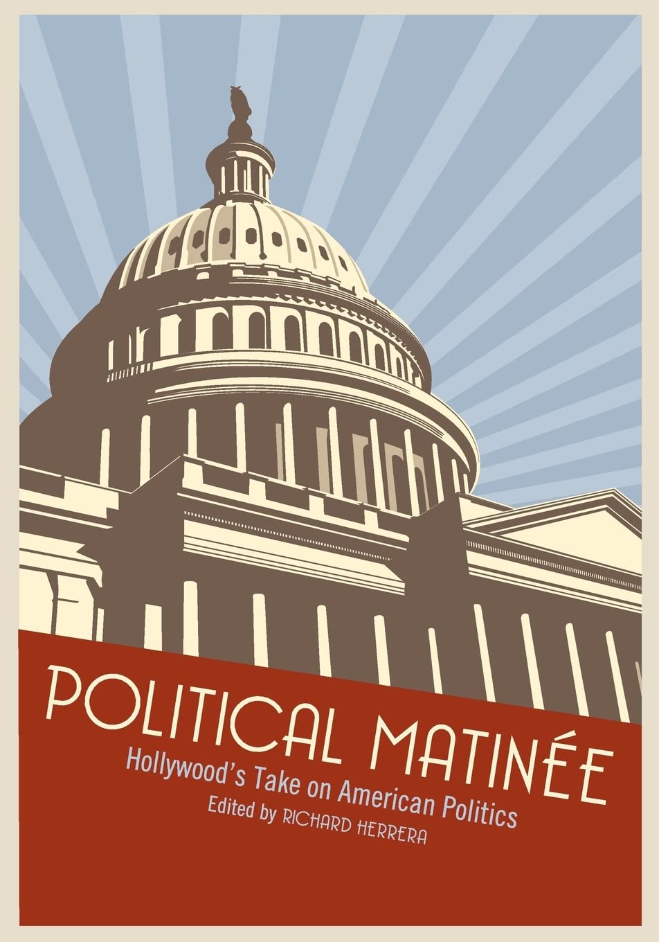 Political Matine: Hollywood's Take on American Politics,Used