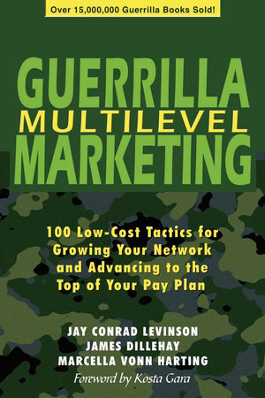 Guerrilla Multilevel Marketing: 100 Free And Lowcost Ways To Get More Network Marketing Leads,New