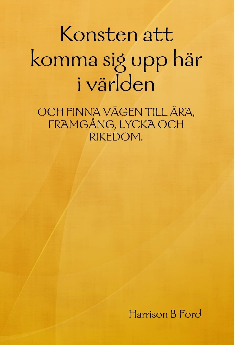 Konsten Att Komma Sig Upp Hr I Vrlden (Swedish Edition),Used