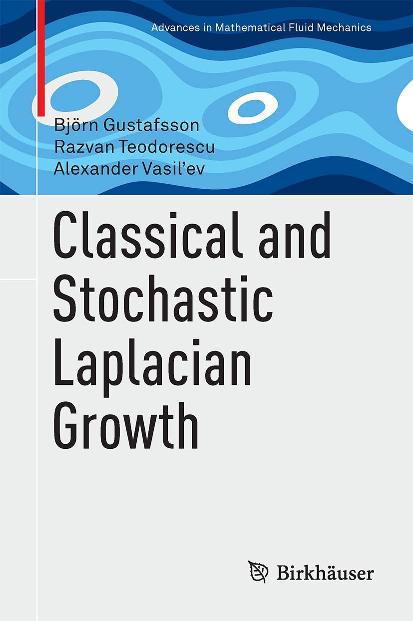 Classical and Stochastic Laplacian Growth (Advances in Mathematical Fluid Mechanics),Used