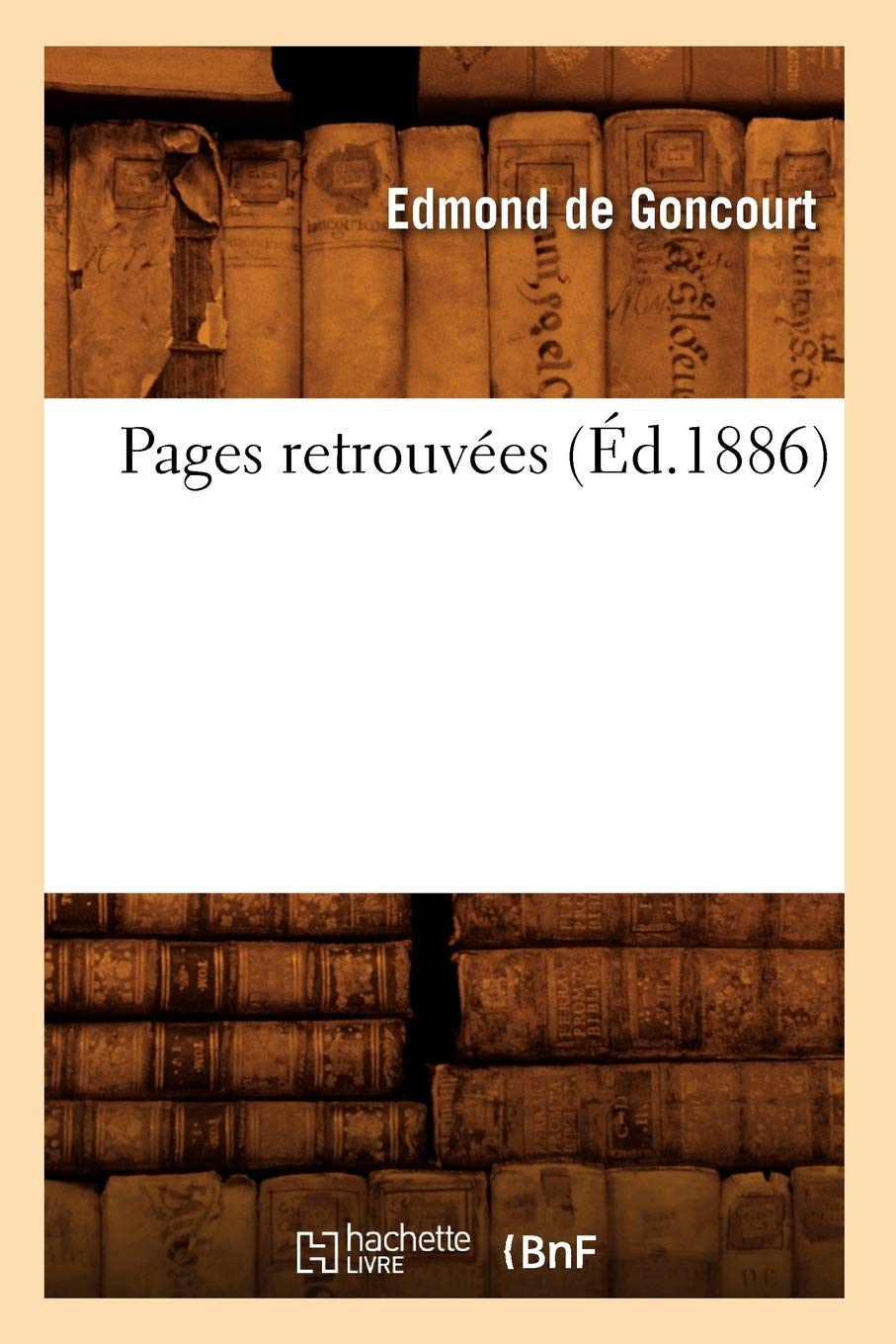 Pages Retrouves (D.1886) (Litterature) (French Edition),New