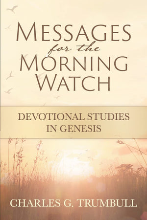 Messages for the Morning Watch: Devotional Studies in Genesis,Used