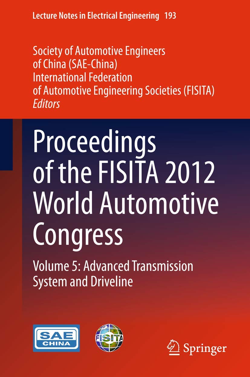 Proceedings of the FISITA 2012 World Automotive Congress: Volume 5: Advanced Transmission System and Driveline (Lecture Notes in,Used