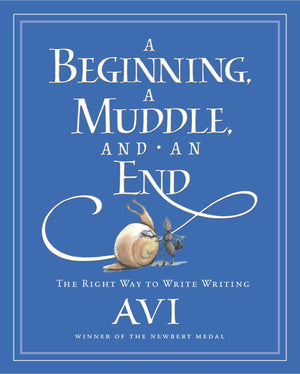 A Beginning, a Muddle, and an End: The Right Way to Write Writing,Used