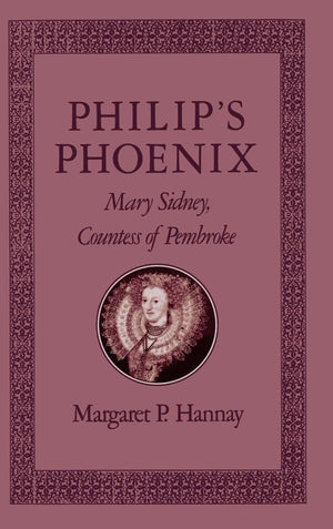 Philips Phoenix: Mary Sidney, Countess of Pembroke