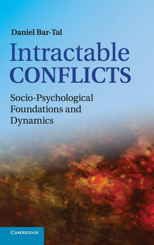 Intractable Conflicts: SocioPsychological Foundations and Dynamics,Used