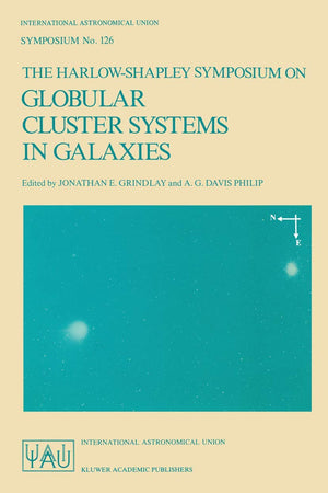 The HarlowShapley Symposium on Globular Cluster Systems in Galaxies: Proceedings of the 126th Symposium of the International As,Used