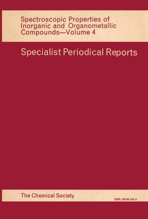 Spectroscopic Properties of Inorganic and Organometallic Compounds: Volume 4 (Specialist Periodical Reports, Volume 4),Used