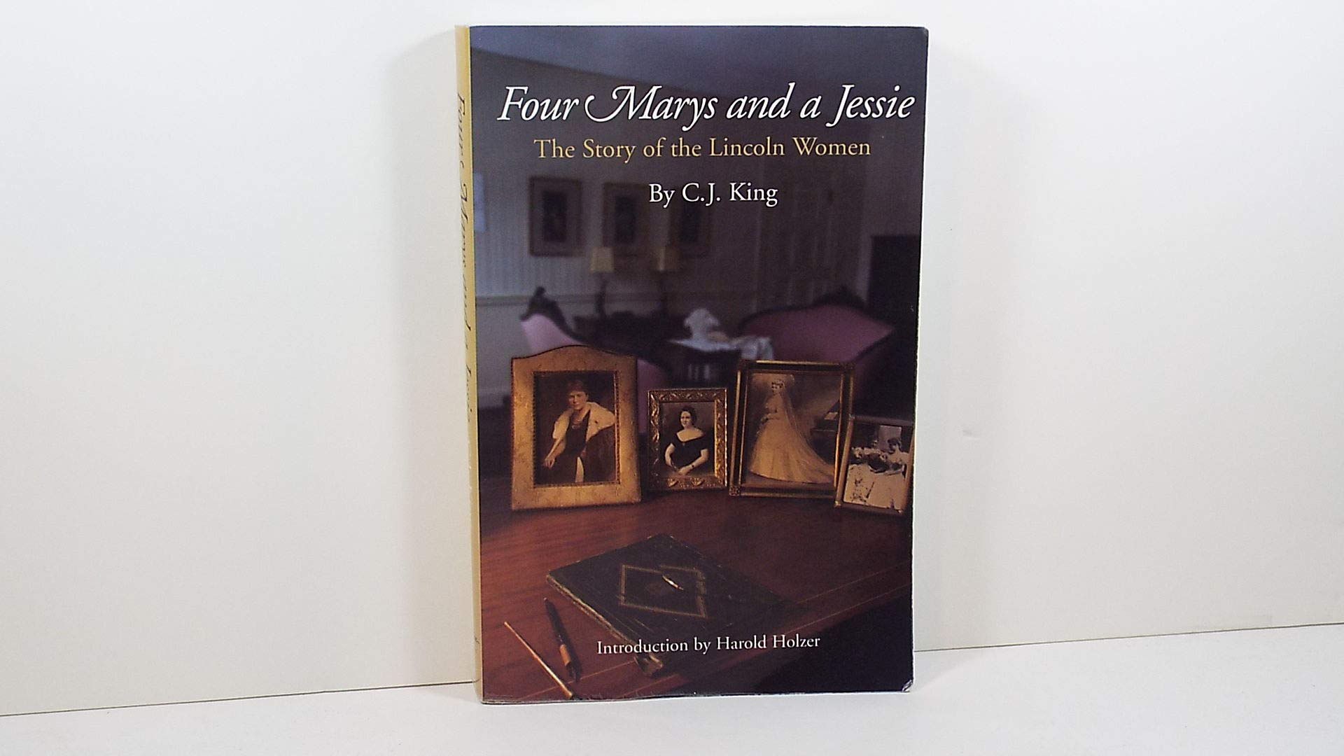 Four Marys And A Jessie: The Story Of The Lincoln Women,New
