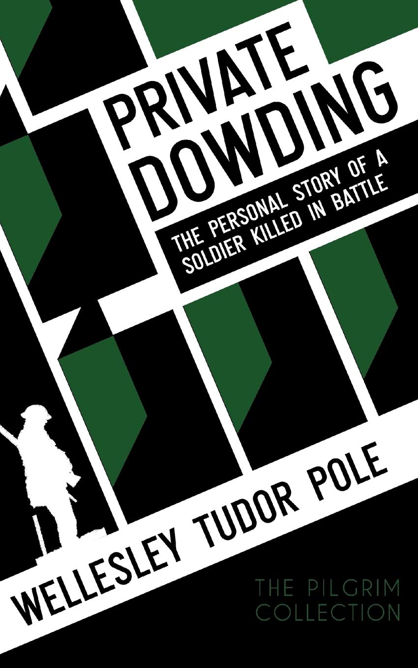 Private Dowding: The Personal Story Of A Soldier Killed In Battle,Used