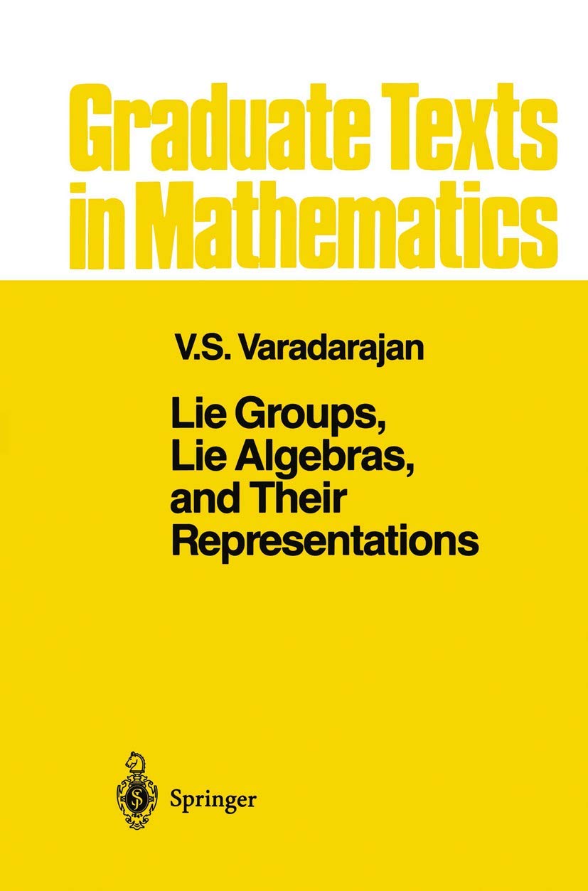 Lie Groups, Lie Algebras, And Their Representation (Graduate Texts In Mathematics, Vol. 102) (Graduate Texts In Mathematics, 102