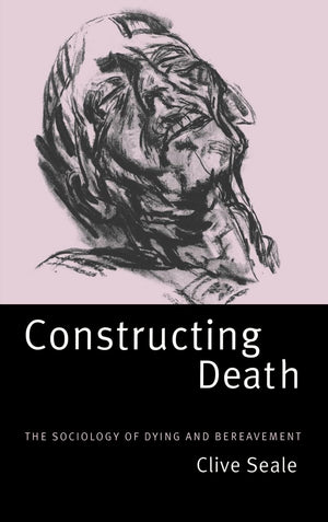 Constructing Death: The Sociology Of Dying And Bereavement,Used