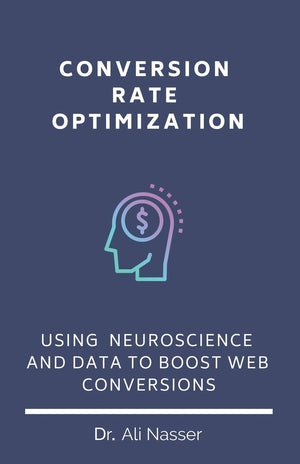Conversion Rate Optimization: Using Neuroscience And Data To Boost Web Conversions,Used