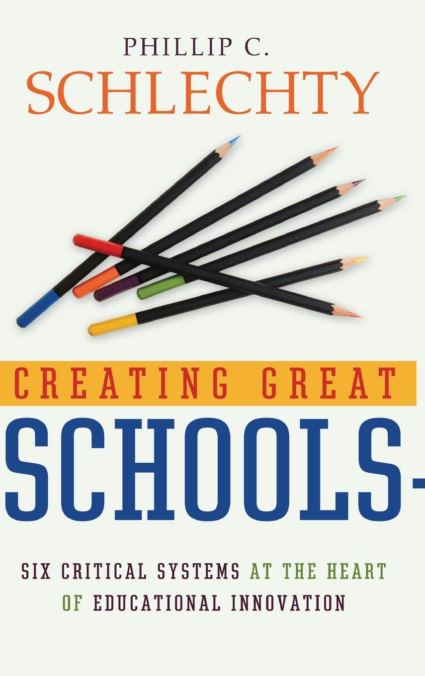 Creating Great Schools: Six Critical Systems at the Heart of Educational Innovation,Used