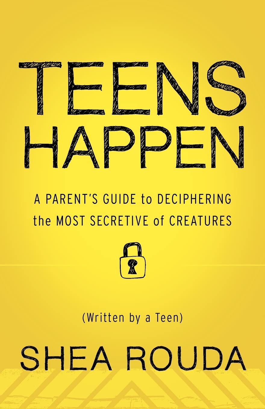 Teens Happen: A Parent'S Guide To Deciphering The Most Secretive Of Creatures (Written By A Teen),Used