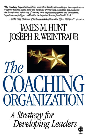 The Coaching Organization: A Strategy for Developing Leaders,New