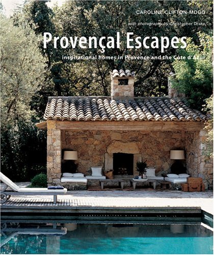 Provencal Escapes: Inspirational Homes In Provence And The Cote D'azur,Used
