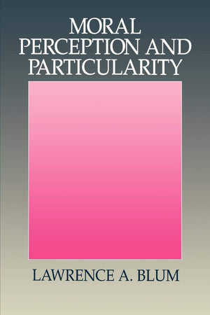 Moral Perception and Particularity,Used