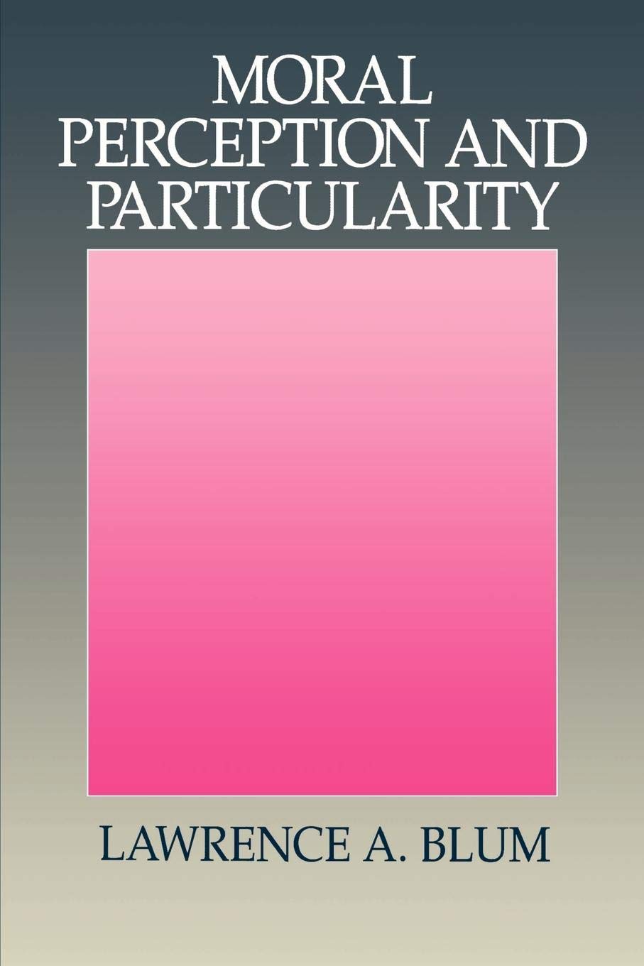 Moral Perception and Particularity,Used