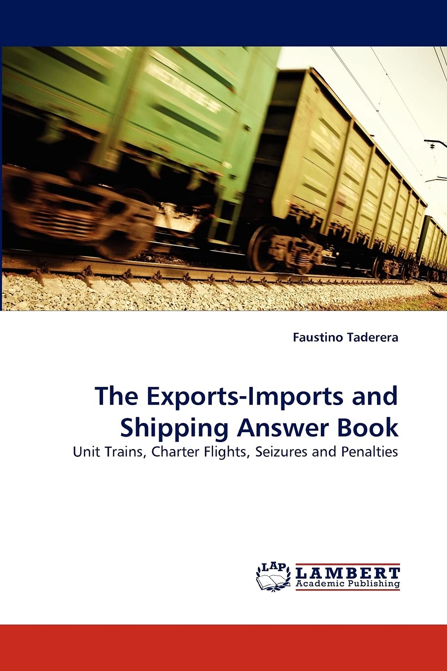 The ExportsImports and Shipping Answer Book: Unit Trains, Charter Flights, Seizures and Penalties,Used