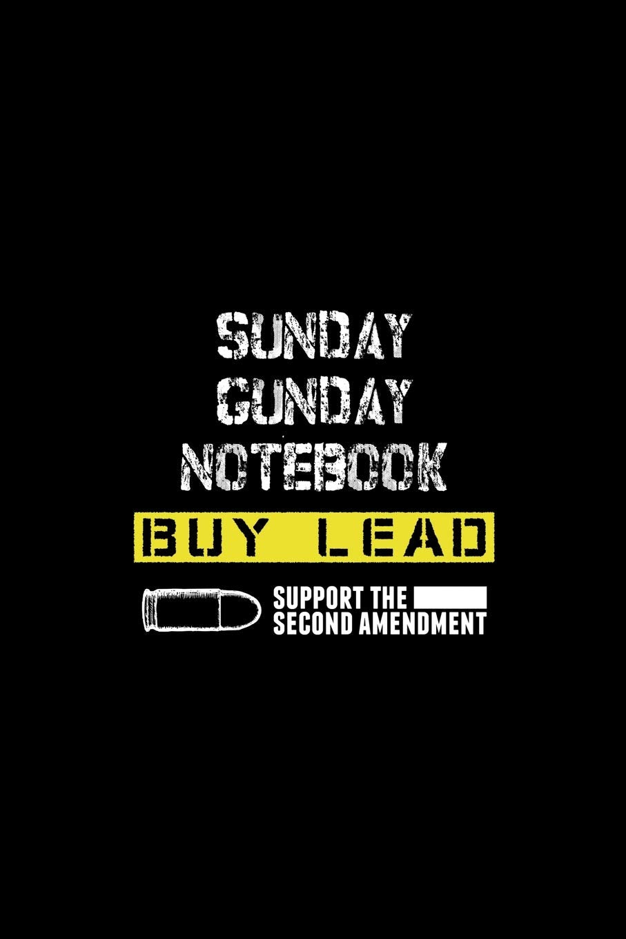 Sunday Gunday 2nd Amendment Notebook (6 x 9 inches) 100 Pages Great Gift Idea Black Cover: Interior highquality white paper,Used