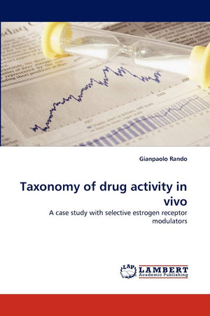Taxonomy of drug activity in vivo: A case study with selective estrogen receptor modulators,Used