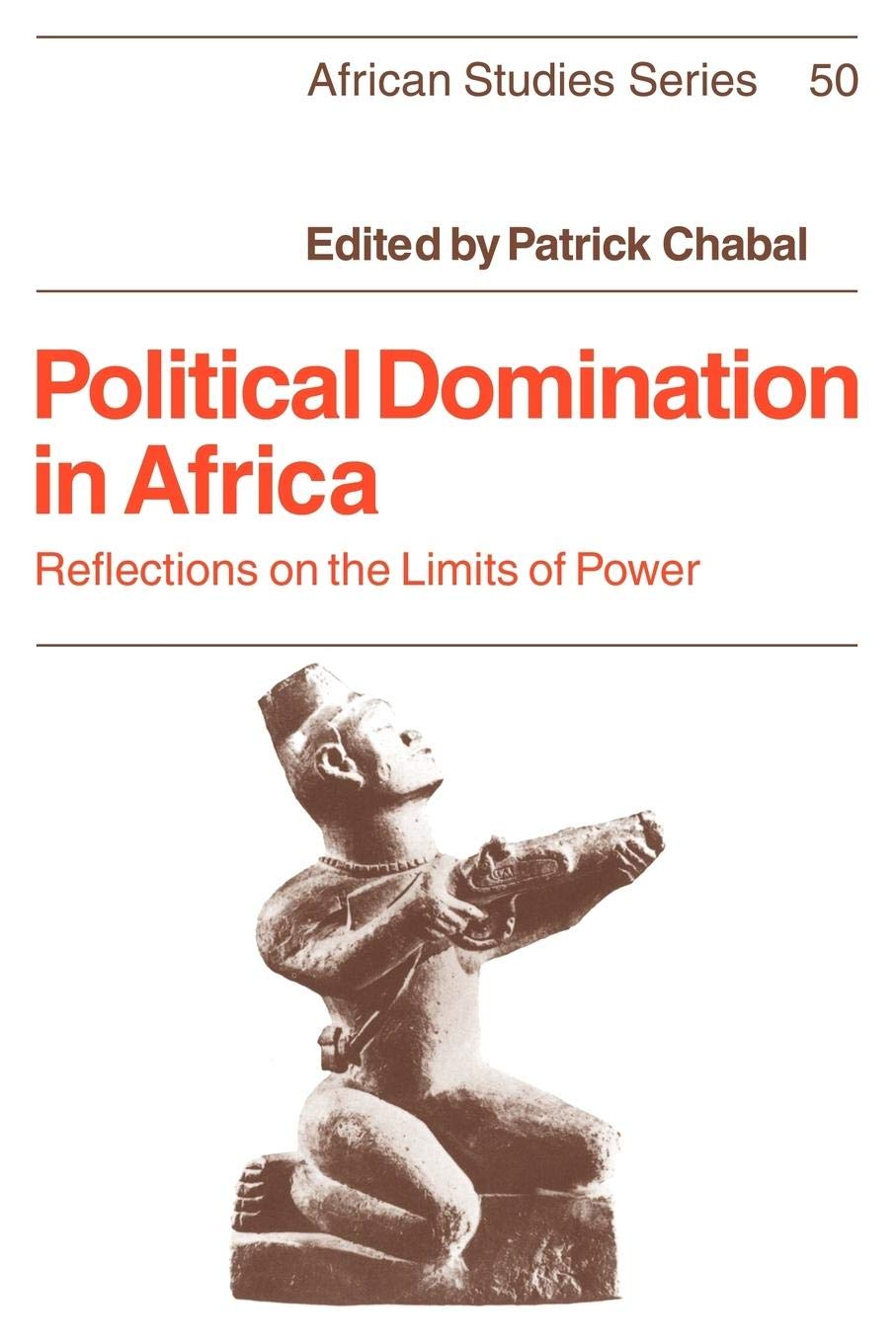 Political Domination in Africa (African Studies, Series Number 50),New