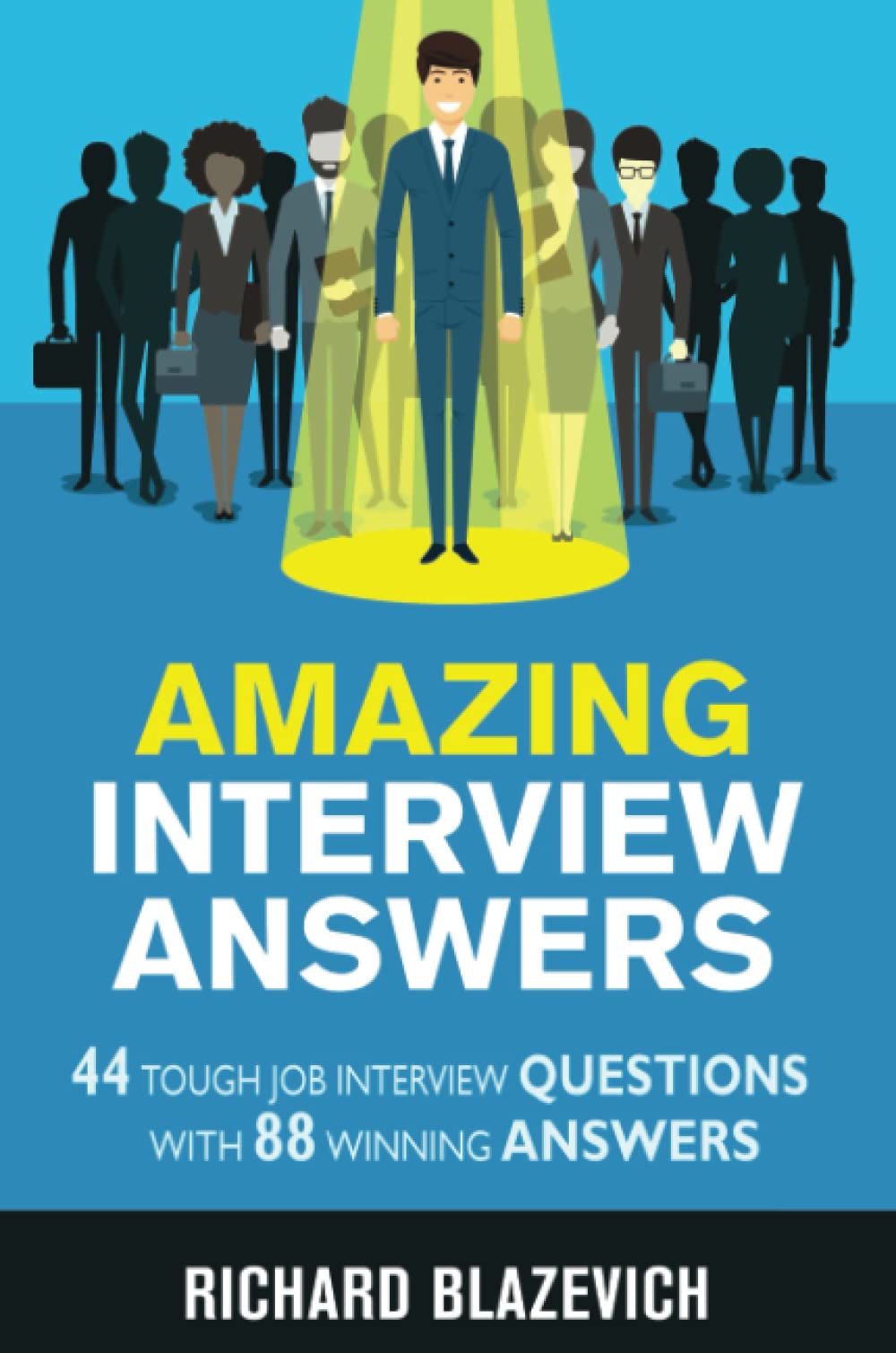 Amazing Interview Answers: 44 Tough Job Interview Questions with 88 Winning Answers,Used