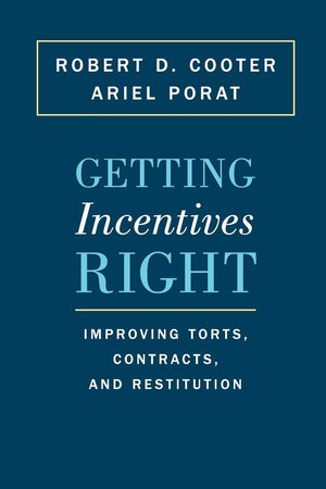 Getting Incentives Right: Improving Torts, Contracts, and Restitution,Used