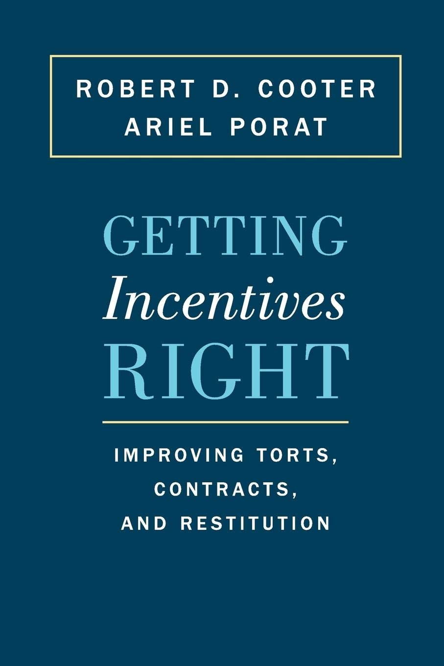 Getting Incentives Right: Improving Torts, Contracts, and Restitution,Used