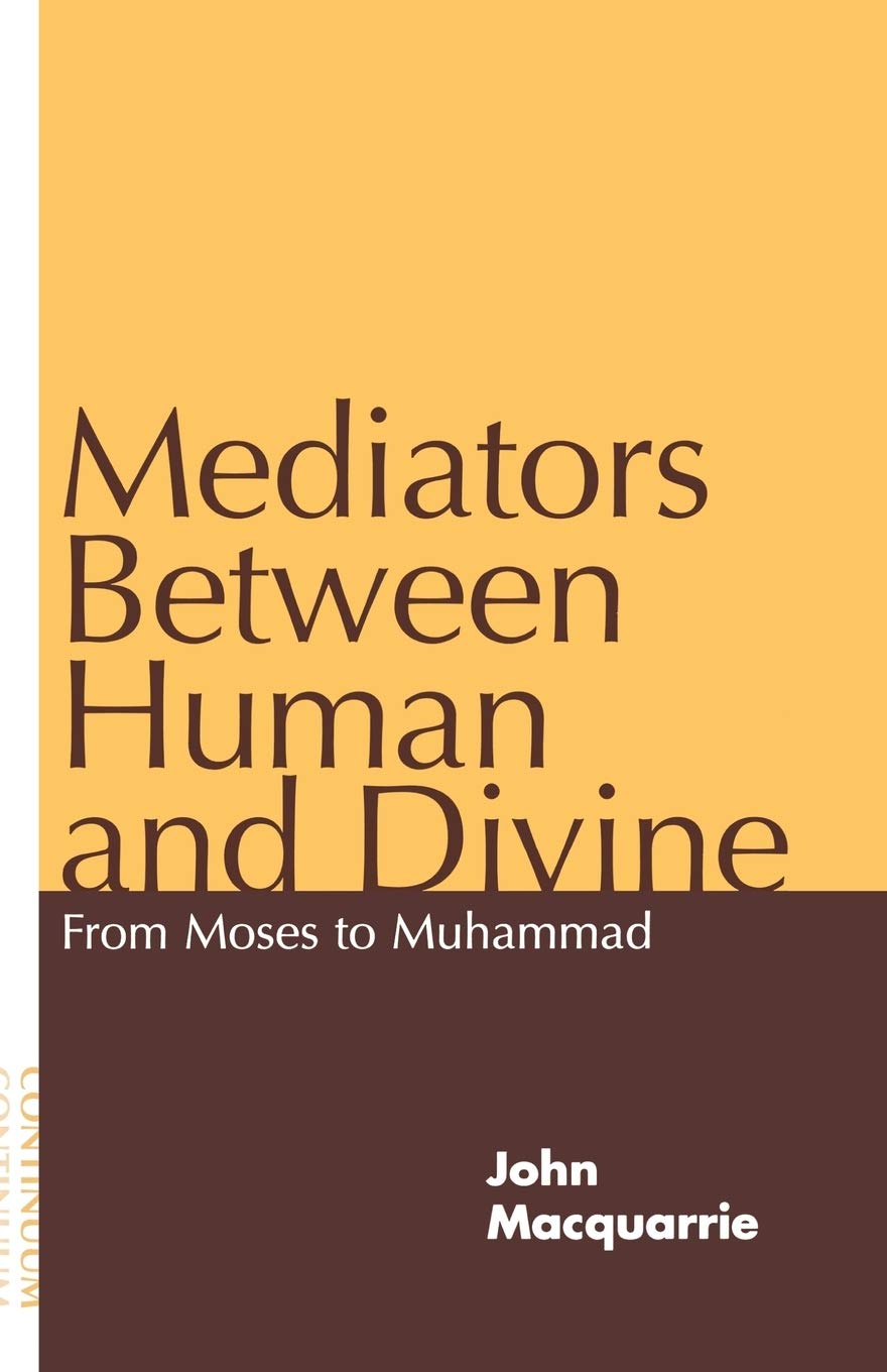 Mediators Between Human and Divine: From Moses to Muhammad,New