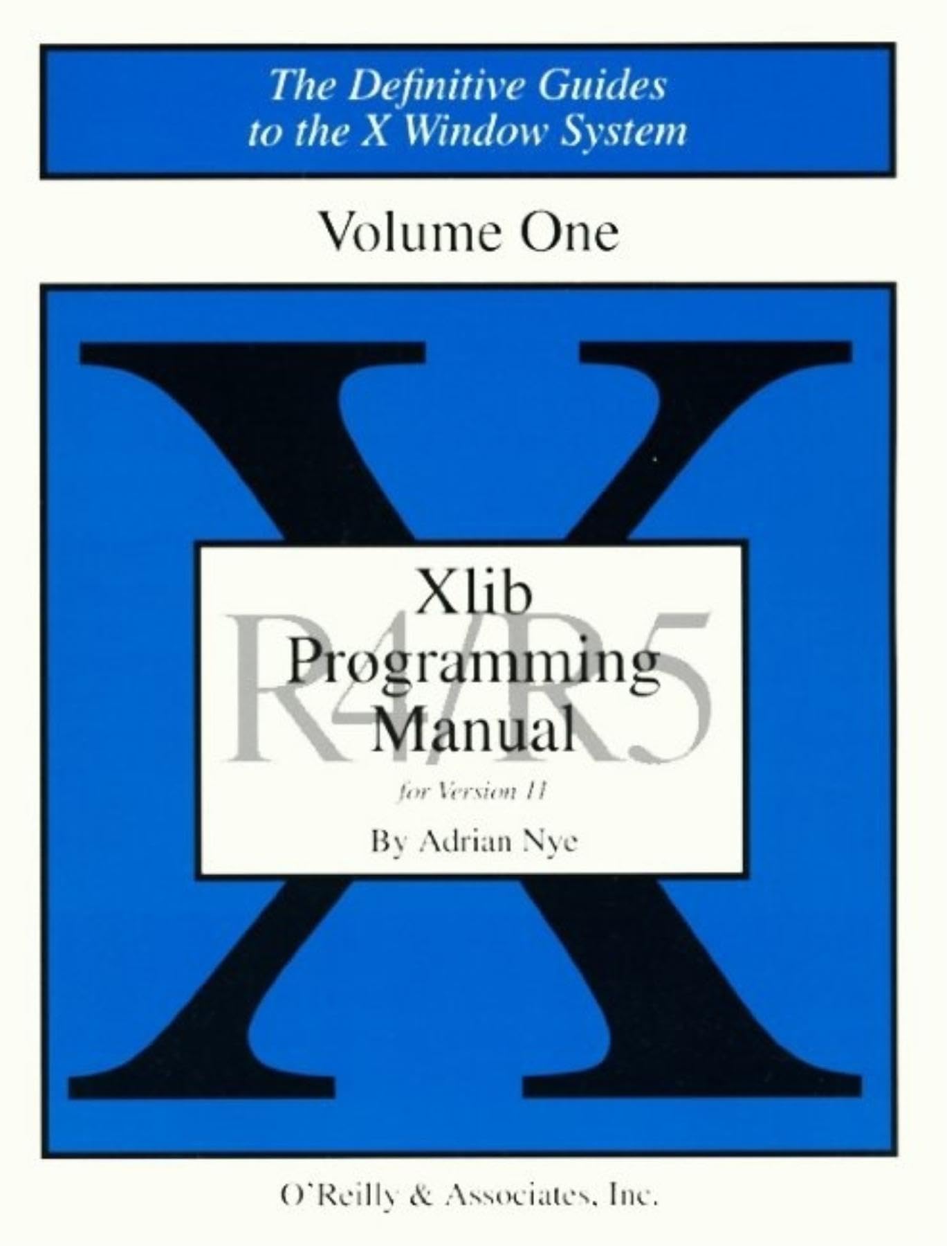 Xlib Programming Manual for Version 11, Rel. 5, Vol. 1 (Definitive Guides to the X Window System),New