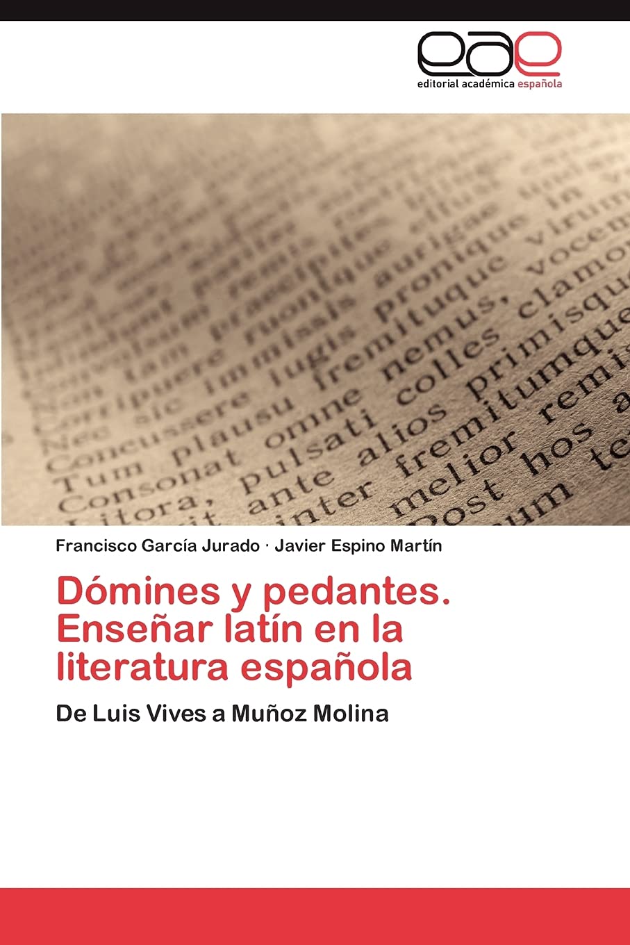 Dmines y pedantes. Ensear latn en la literatura espaola: De Luis Vives a Muoz Molina (Spanish Edition),Used