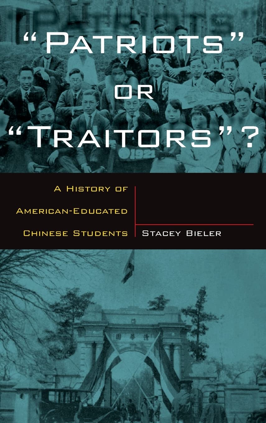 Patriots or Traitors: A History of American Educated Chinese Students,Used