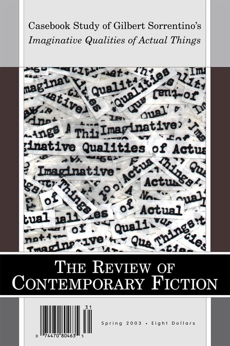 Review of Contemporary Fiction Spring 2003: Casebook Study of Imaginative Qualities of Actual Things,Used
